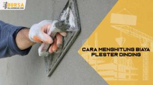 Cara Menghitung Biaya Plester Dinding Paling Mudah - Riset